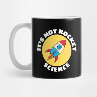 It's Not Rocket Science | Rocket Pun Mug